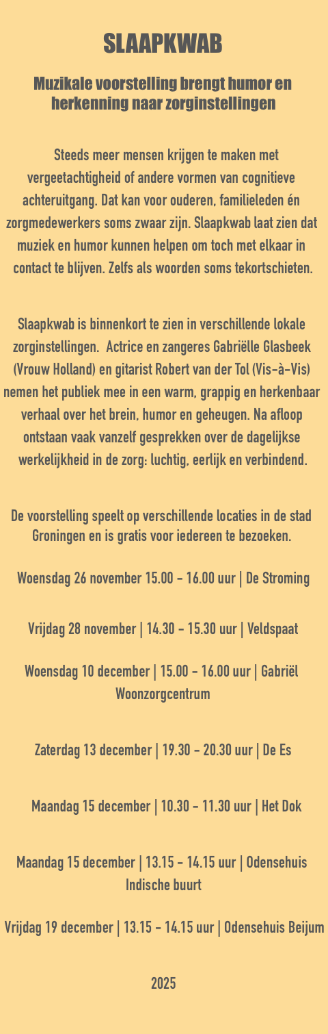 SLAAPKWAB

 Muzikale voorstelling brengt humor e